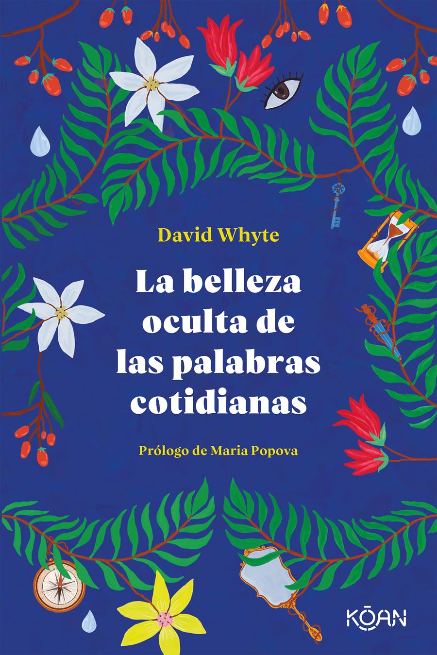 BELLEZA OCULTA DE LAS PALABRAS COTIDIANAS, LA | 9788418223303 | WHYTE, DAVID