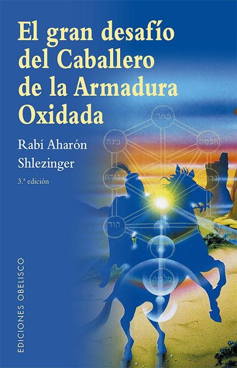 GRAN DESAFÍO DEL CABALLERO DE LA ARMADURA OXIDADA, EL | 9788491119890 | SHLEZINGER, AHARÓN DAVID