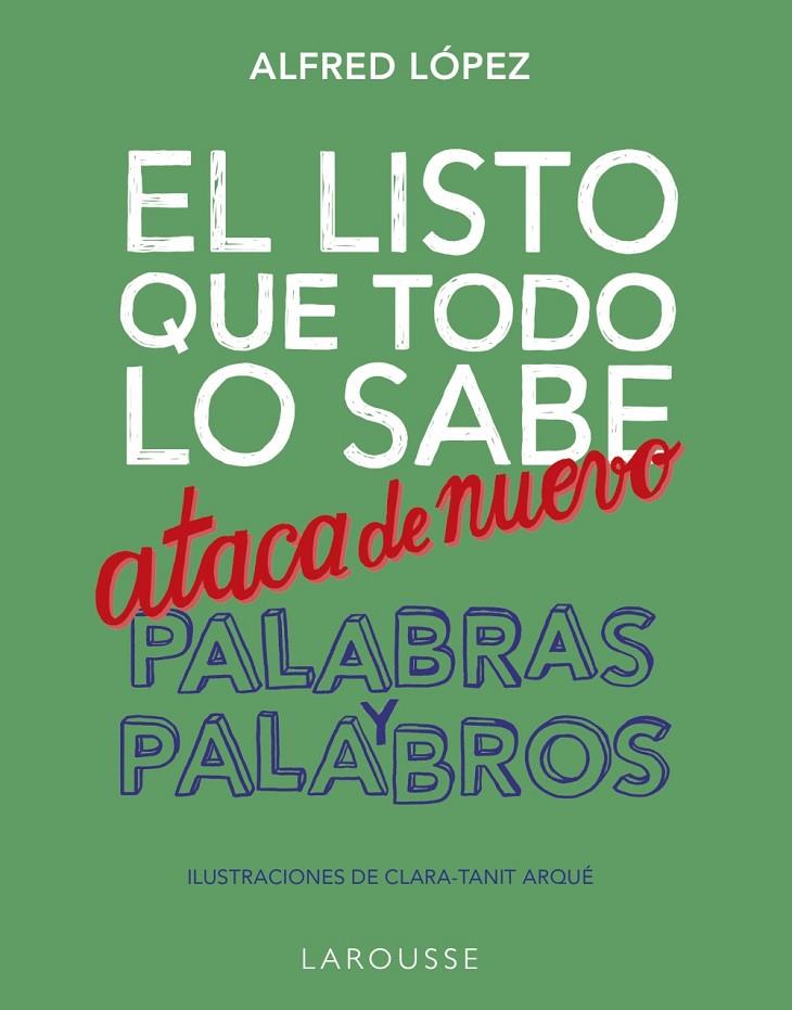 LISTO QUE TODO LO SABE ATACA DE NUEVO. PALABRAS Y PALABROS, EL | 9788418100956 | LOPEZ,ALFRED