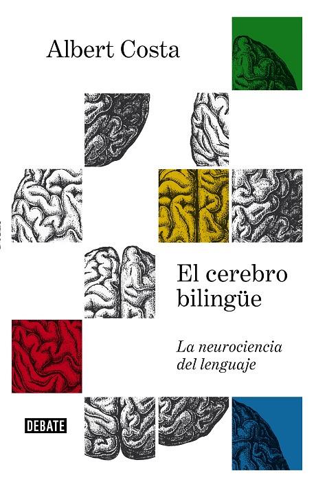 CEREBRO BILINGUE : LA NEUROCIENCIA DEL LENGUAJE | 9788499927657 | COSTA, ALBERT