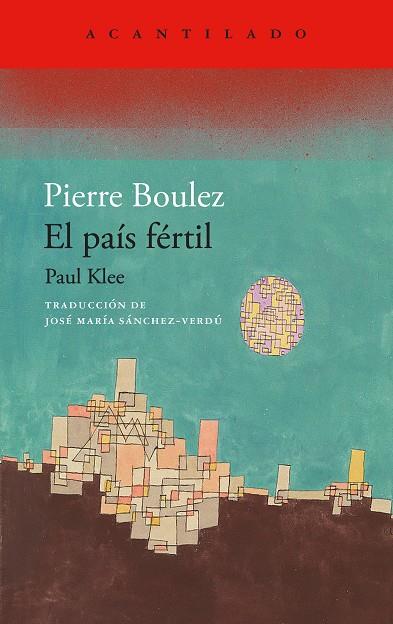 PAÍS FÉRTIL, EL | 9788419958280 | BOULEZ, PIERRE