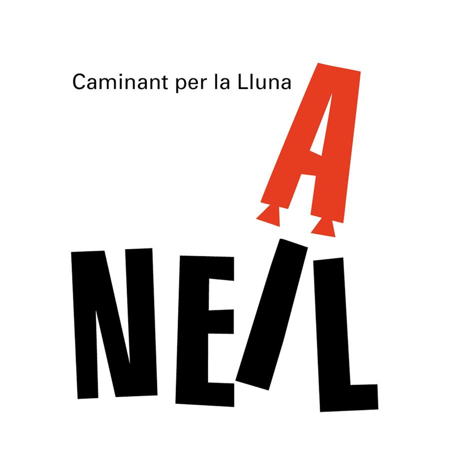 CAMINANT PER LA LLUNA : NEIL AMSTRONG  -OFERTA- | 9788498254556 | PLA, IMMA ; GANGES, MONTSE