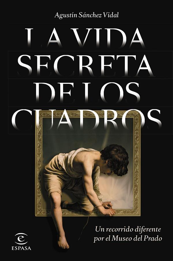 VIDA SECRETA DE LOS CUADROS, LA | 9788467064841 | SÁNCHEZ VIDAL, AGUSTÍN