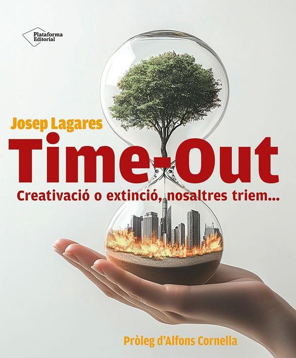 TIME-OUT : CREATIVACIÓ O EXTINCIÓ, NOSALTRES TRIEM... | 9788410243910 | LAGARES, JOSEP