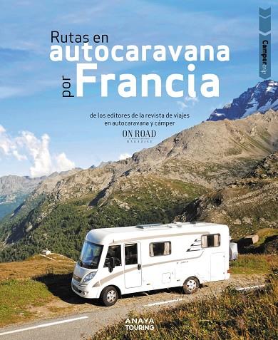 RUTAS EN AUTOCARAVANA POR FRANCIA | 9788491585008 | BELTRÁN MONJE, LOLI ; RODRÍGUEZ MARTÍNEZ, CONRADO