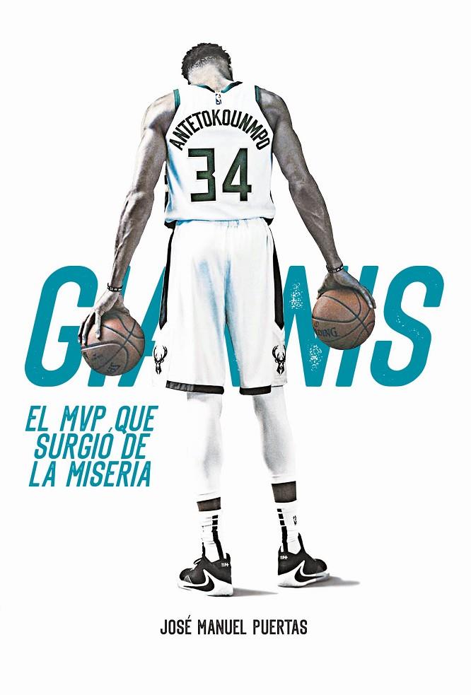 GIANNIS ANTETOKOUNMPO : EL MVP QUE SURGIÓ DE LA MISERIA | 9788415448549 | PUERTAS GARCÍA, JOSÉ MANUEL