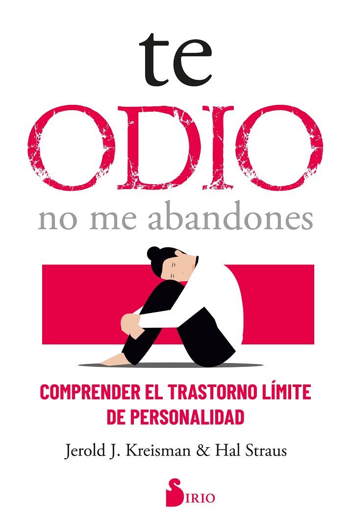 TE ODIO NO ME ABANDONES | 9788419105288 | KREISMAN, JEROLD J. ; STRAUS, HAL