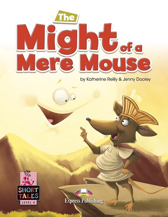 MIGHT OF A MERE MOUSE, THE | 9781399210768 | REILLY, KATHERINE ; DOOLEY, JENNY