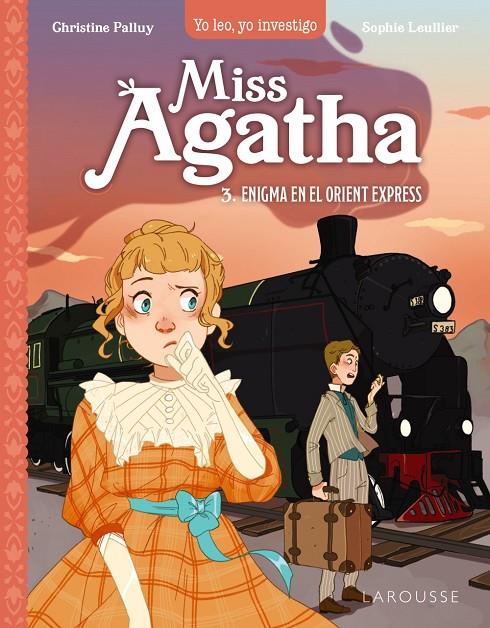 MISS AGATHA 3 :  ENIGMA EN EL ORIENT EXPRESS | 9788419436481 | PALLUY, CHRISTINE ; LEULLIER, SOPHIE