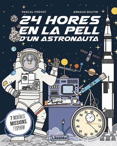 24 HORES EN LA PELL D'UN ASTRONAUTA | 9788412860061 | PRÉVOT, PASCAL ; BOUTIN, ARNAUD