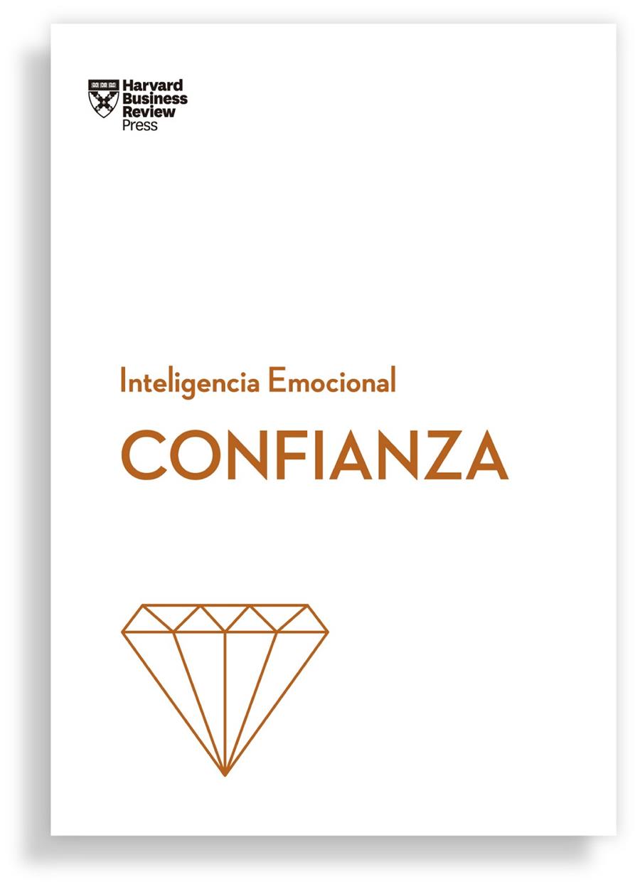 INTELIGENCIA EMOCIONAL CONFIANZA | 9788417963064 | HARVARD BUSINESS REVIEW / JEN, AMY / BREGMAN, PETER / MOSS, ROSABETH