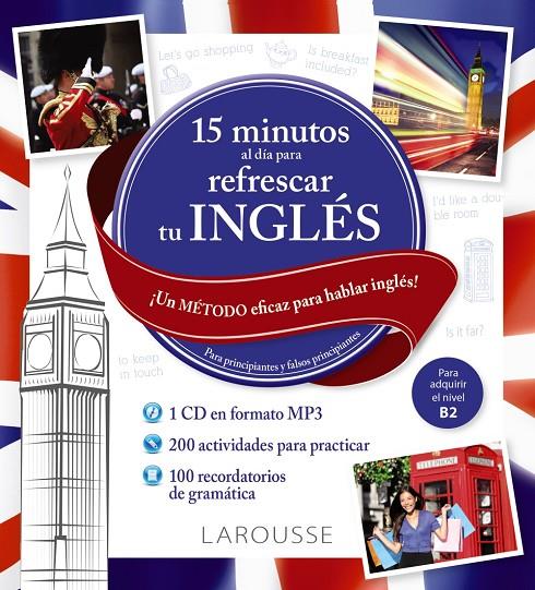 15 MINUTOS AL DIA PARA REFRESCAR TU INGLES B2 | 9788417720889 | LAROUSSE EDITORIAL