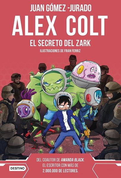 ALEX COLT 3 : EL SECRETO DEL ZARK | 9788408262602 | GÓMEZ-JURADO, JUAN