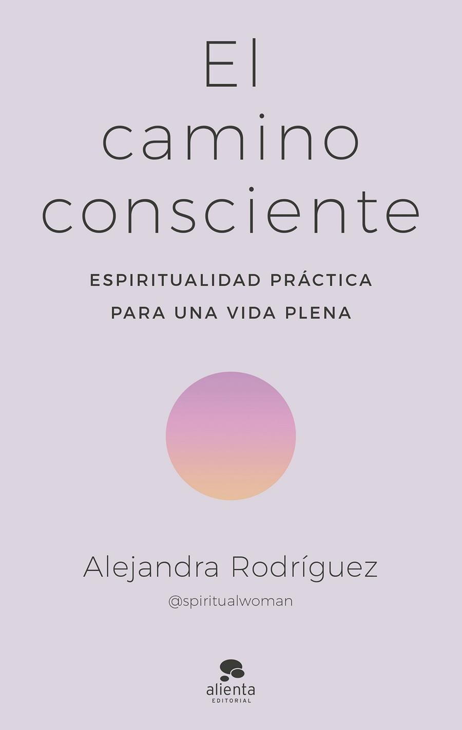 CAMINO CONSCIENTE, EL | 9788413442341 | RODRÍGUEZ, ALEJANDRA