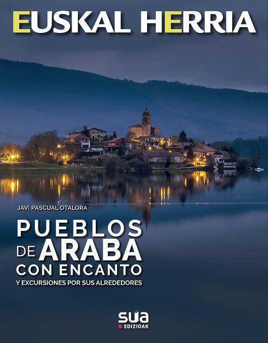 EUSKAL HERRIA : PUEBLOS DE ARABA CON ENCANTO | 9788482167619 | PASCUAK, XAVI