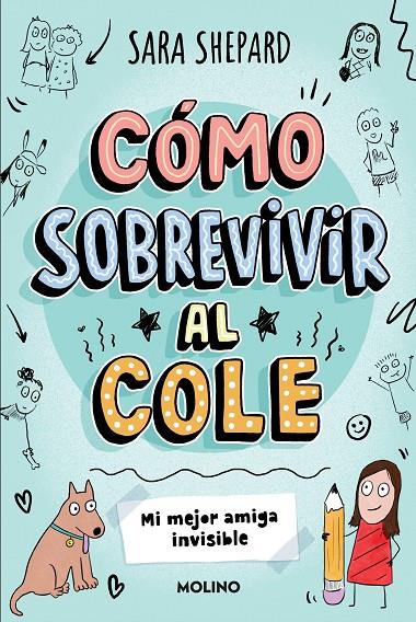 CÓMO SOBREVIVIR AL COLE 1 : MI MEJOR AMIGA INVISIBLE | 9788427237070 | SHEPARD, SARA