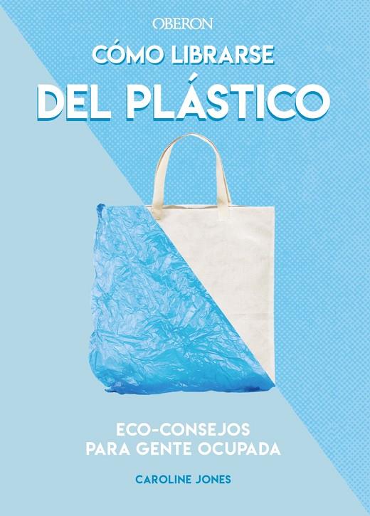 COMO LIBRARSE DEL PLASTICO | 9788441542396 | JONES, CAROLINE