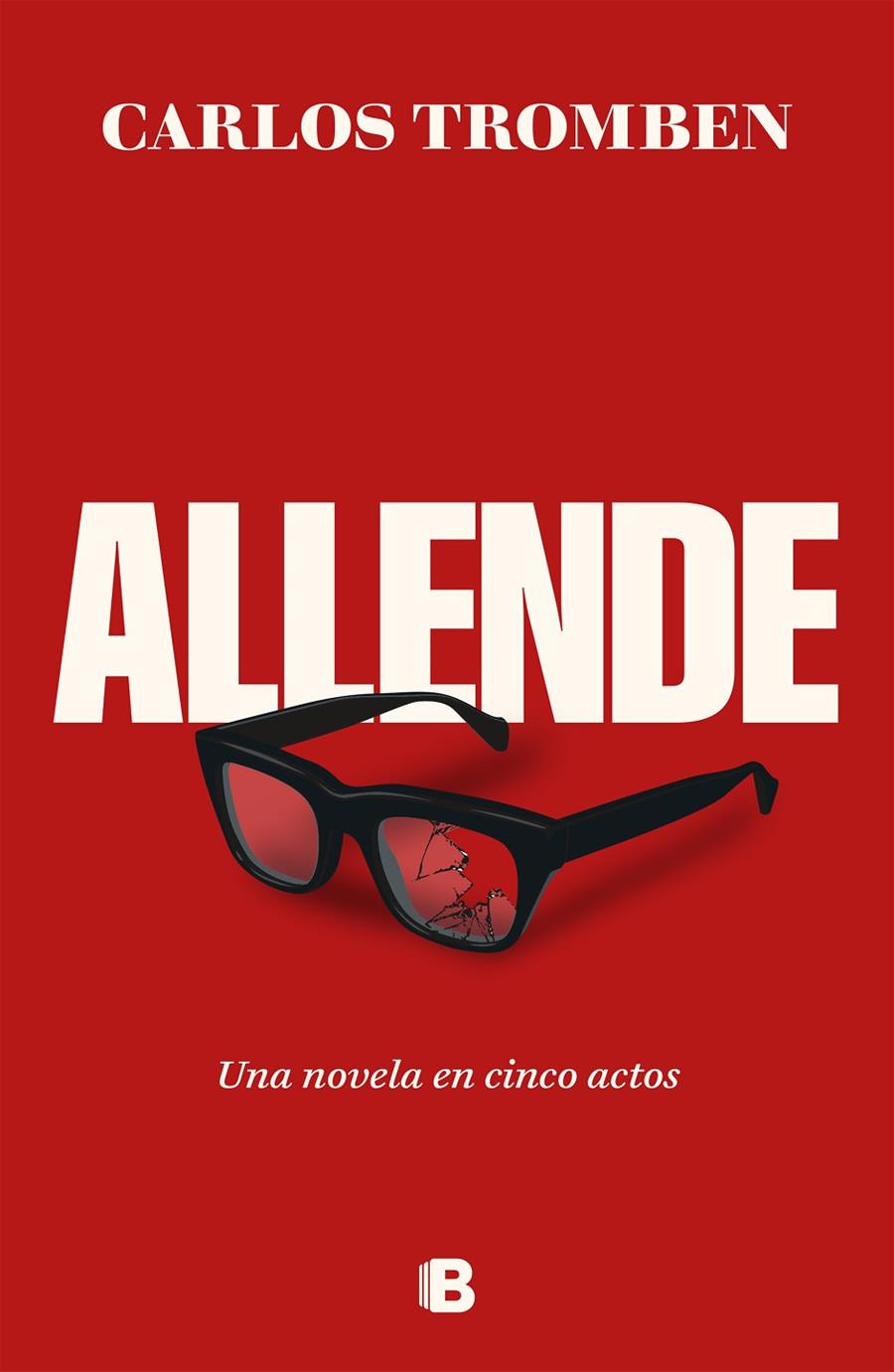 ALLENDE : UNA NOVELA EN CINCO ACTOS | 9788466677080 | TROMBEN, CARLOS