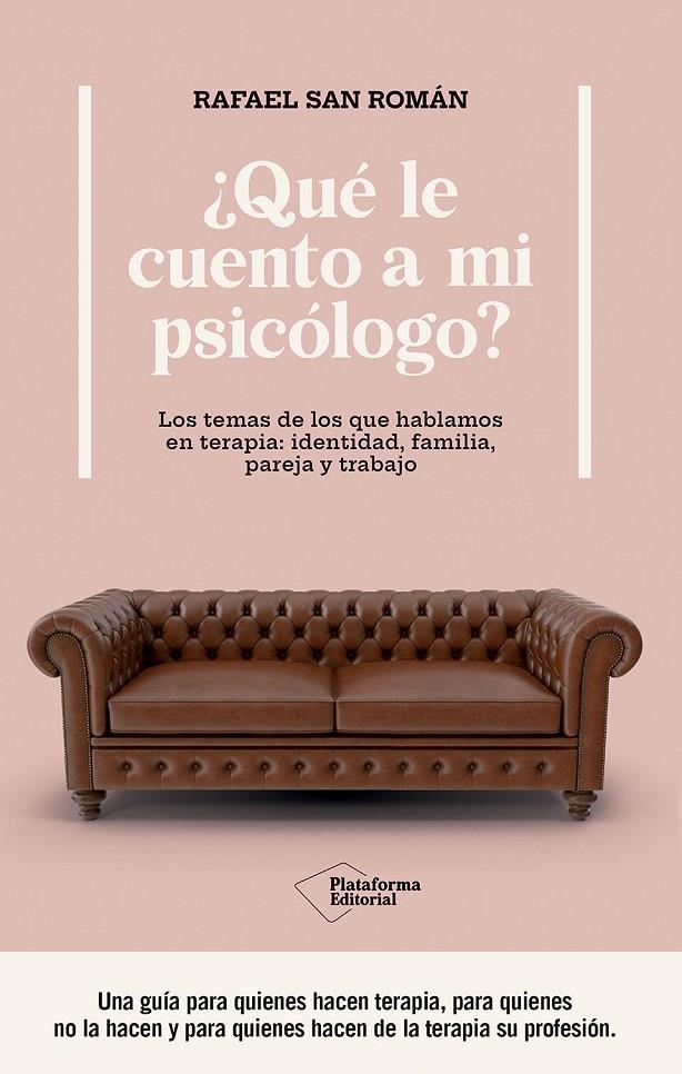 QUÉ LE CUENTO A MI PSICÓLOGO? | 9788410243439 | SAN ROMÁN, RAFAEL