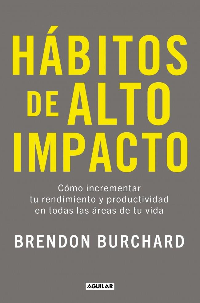 HÁBITOS DE ALTO IMPACTO | 9788403525320 | BURCHARD, BRENDON