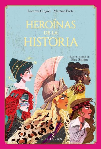 HEROÍNAS DE LA HISTORIA | 9788412763188 | CINGOLI, LORENZA ; FORTI, MARTINA