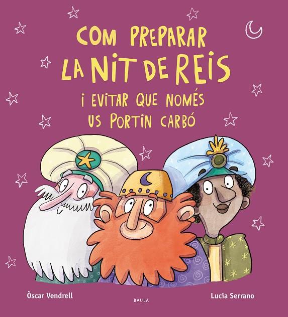 COM PREPARAR LA NIT DE REIS I EVITAR QUE NOMÉS US PORTIN CARBÓ | 9788447951222 | VENDRELL CORRONS, OSCAR ; SERRANO GUERRERO, LUCÍA