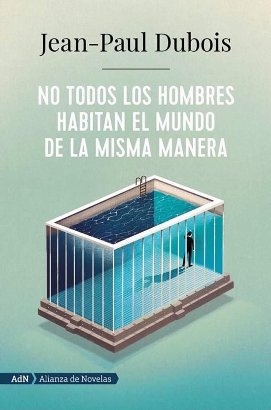 NO TODOS LOS HOMBRES HABITAN EL MUNDO DE LA MISMA MANERA | 9788491818250 | DUBOIS, JEAN-PAUL