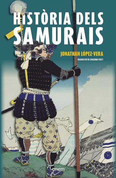 HISTÒRIA DELS SAMURAIS | 9788418865428 | LÓPEZ-VERA, JONATHAN