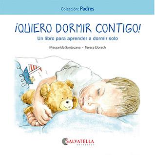 QUIERO DORMIR CONTIGO! : UN LIBRO PARA APRENDER A DORMIR SOLO | 9788419565259 | SANTACANA, MARGARIDA ; LLORACH, TERESA