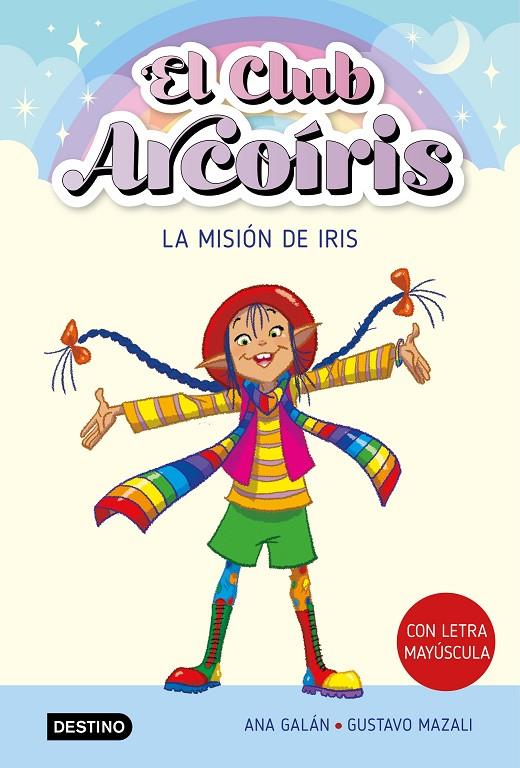 CLUB ARCOÍRIS 1 : LA MISIÓN DE IRIS | 9788408271901 | GALÁN, ANA