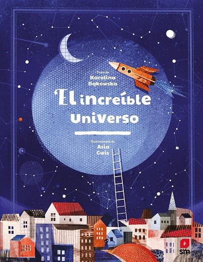 INCREIBLE UNIVERSO, EL | 9788413185576 | BAKOWSKA, KAROLINA ; GWIS, ASIA