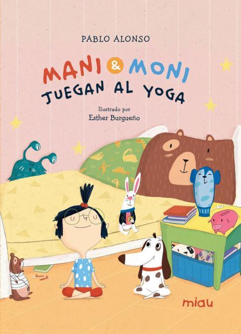 MANI Y MONI JUEGAN AL YOGA | 9788418749803 | ALONSO CARDENAS, PABLO