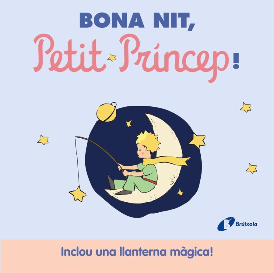 BONA NIT, PETIT PRÍNCEP! | 9788413493947 | DE SAINT-EXUPÉRY, ANTOINE