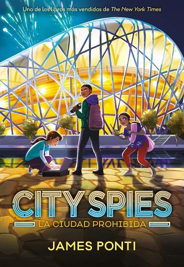 CITY SPIES 3 : LA CIUDAD PROHIBIDA | 9788419834416 | PONTI, JAMES