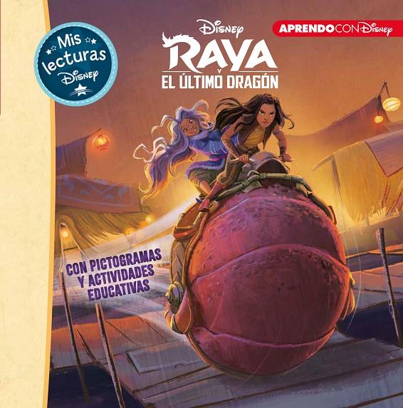 RAYA Y EL ÚLTIMO DRAGÓN (MIS LECTURAS DISNEY) | 9788417630928 | DISNEY