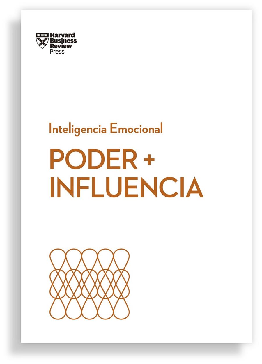 INTELIGENCIA EMOCIONAL PODER + INFLUENCIA | 9788417963095 | HARVARD BUSINESS REVIEW / CABLE, DAN / BREGMAN, PETER / MONARTH, HARRISON