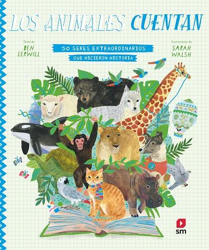 ANIMALES CUENTAN : 50 SERES EXTRAORDINARIOS QUE HICIERON HISTORIA | 9788413184005 | LERWILL, BEN ; WALSH, SARAH