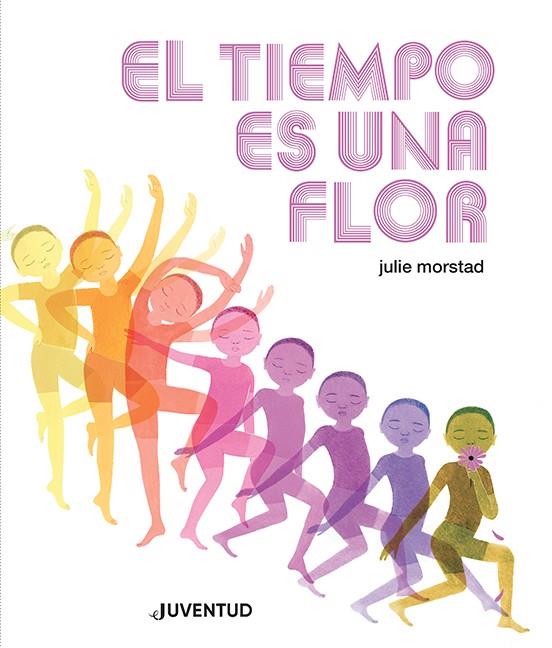 TIEMPO ES UNA FLOR, EL | 9788426148452 | MORSTAD, JULIE