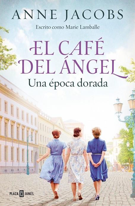 CAFÉ DEL ÁNGEL 5 : UNA ÉPOCA DORADA  | 9788401036101 | JACOBS, ANNE