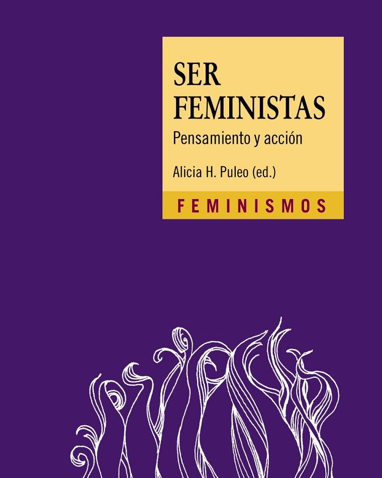 SER FEMINISTAS : PENSAMIENTO Y ACCION | 9788437641935 | PULEO, ALICIA H.