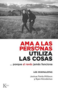 AMA A LAS PERSONAS, UTILIZA LAS COSAS | 9788499889122 | FIELDS MILLBURN, JOSHUA; NICODEMUS, RYAN