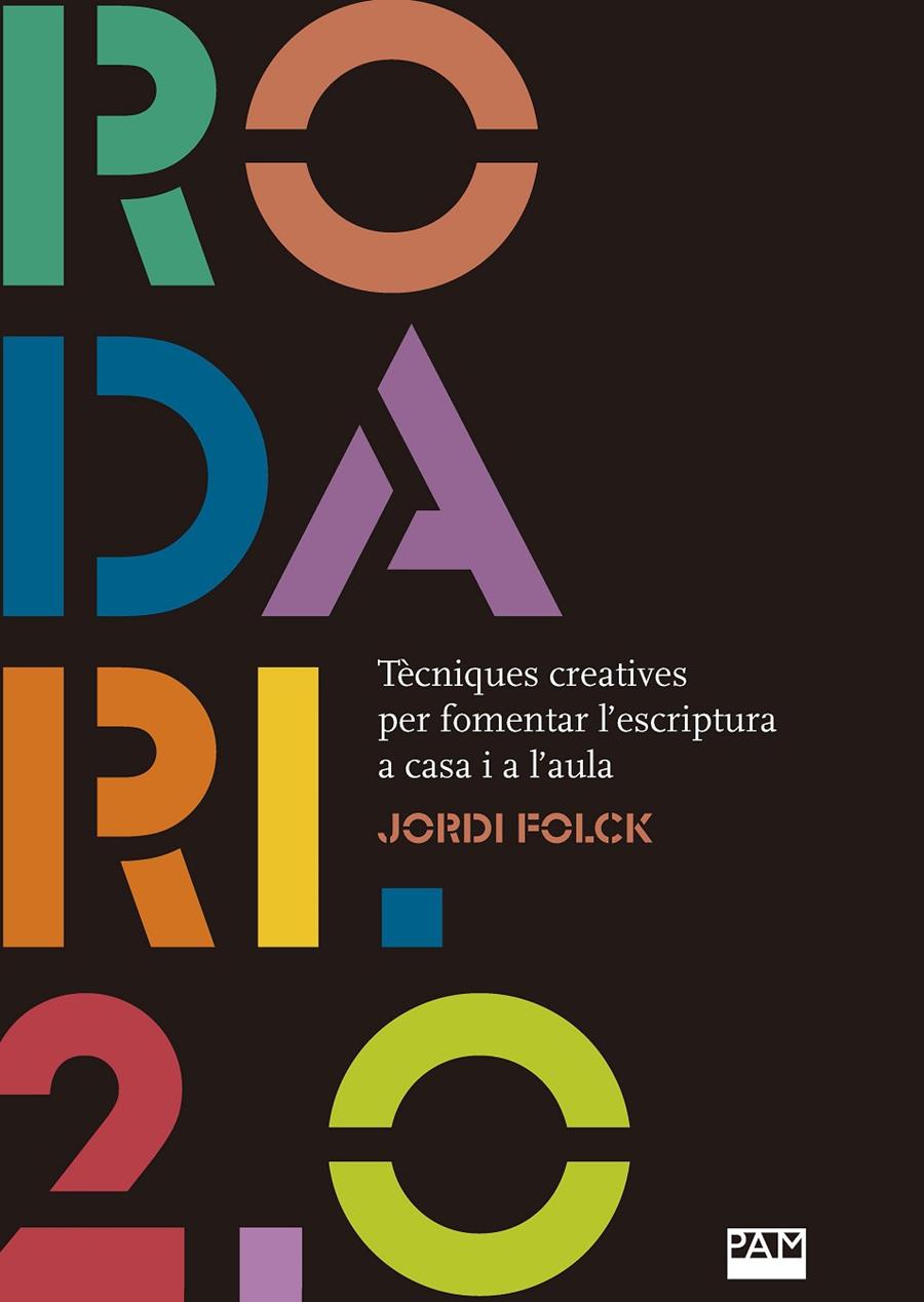 RODARI 2.0 TECNIQUES CREATIVES PER FOMENTAR L'ESCRIPTURA A CASA I A L'AULA | 9788491912835 | FOLCH I GIL, JORDI