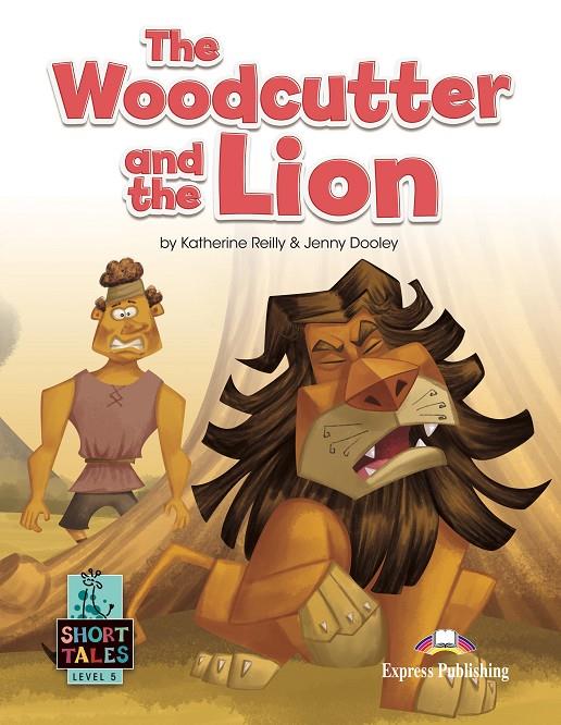 WOODCUTTER AND THE LION, THE | 9781399211031 | REILLY, KATHERINE ; DOOLEY, JENNY