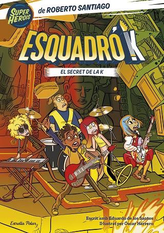 ESQUADRÓ K 2 : EL SECRET DE LA K | 9788413897455 | SANTIAGO, ROBERTO ; SANTOS MOLINA, EDUARDO DE LOS