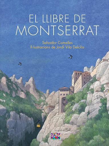 LLIBRE DE MONTSERRAT, EL | 9788491913443 | COMELLES GARCIA, SALVADOR ; VILA DELCLÒS, JORDI