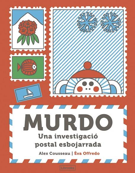 MURDO : UNA INVESTIGACIÓ POSTAL ESBOJARRADA | 9788412921786 | COUSSEAU, ALEX ; OFFREDO, ÉVA