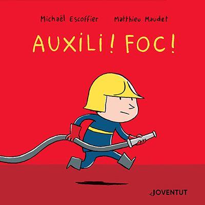 AUXILI! FOC! | 9788426148209 | ESCOFFIER, MICHAËL ; MAUDET, MATTHIEU