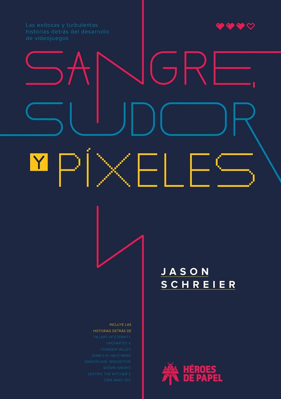 SANGRE SUDOR Y PIXELES  | 9788417649371 | SCHREIER, JASON