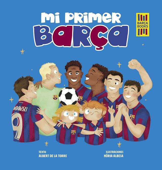 MI PRIMER BARÇA | 9788419466389 | TORRE, ALBERT DE LA ; ALBESA, NÚRIA