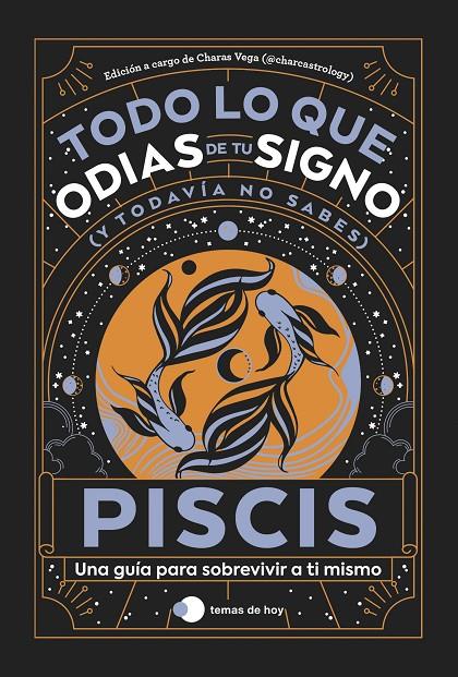 PISCIS : TODO LO QUE ODIAS DE TU SIGNO Y TODAVÍA NO SABES | 9788419812810 |  VEGA (@CHARCASTROLOGY), CHARAS